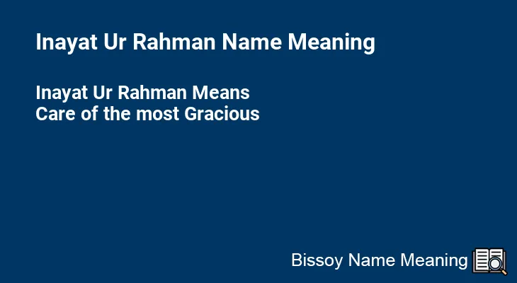 Inayat Ur Rahman Name Meaning